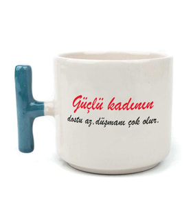 Güçlü Kadının Dostu Az, Düşmanı Çok Olur Baskılı Kadınlar Günü Mavi Kulplu T Kupa