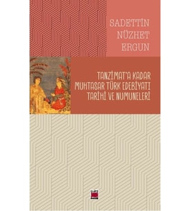Tanzimat’a Kadar Muhtasar Türk Edebiyatı Tarihi ve Numuneleri