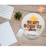 Kişiye Özel Güneş Temalı Parlamak İçin Doğdun Yazılı Mouse Pad Bilek Destekli