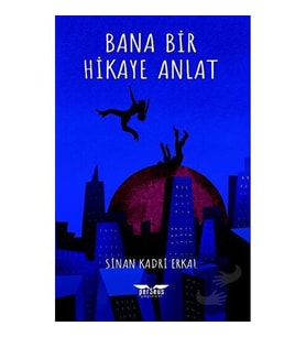 Bana Bir Hikaye Anlat / Perseus Yayınevi / Sinan Kadri Erkal