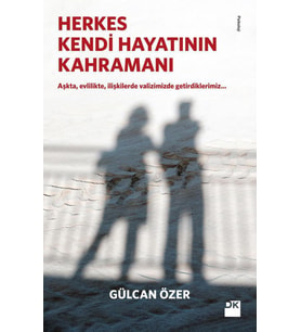 Herkes Kendi Hayatının Kahramanı