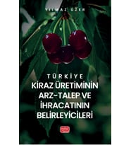 Türkiye Kiraz Üretiminin Arz-Talep ve İhracatının Belirleyicileri