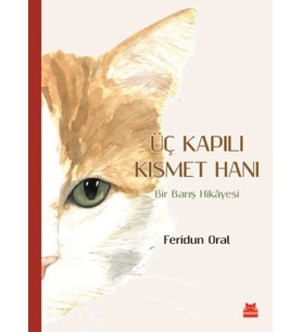 Üç Kapılı Kısmet Hanı - Bir Barış Hikayesi