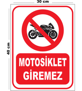 Metal Motosiklet Giremez 30cm x 40cm A3 Büyüklüğünde Uyarı Levhası Yönlendirme Tabelası
