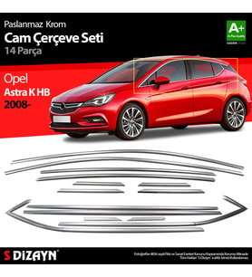 Opel Astra K HB Krom Cam Çerçeve Seti 14 Prç 2015-2022 A+ Kalite