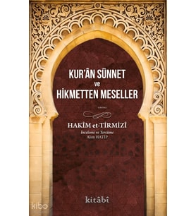 Kur’ân Sünnet Ve Hikmetten Meseller Kitabi Yayınevi Hakim et Tirmizi