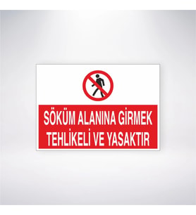 Söküm Alanına Girmek Tehlikeli ve Yasaktır