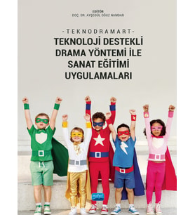 TEKNODRAMART - Teknoloji Destekli Drama Yöntemi ile Sanat Eğitimi Uygulamaları