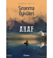Sınanma Öyküleri - Araf Beka Yayınları Duran Çetin