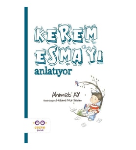 Kerem Esma’yı Anlatıyor