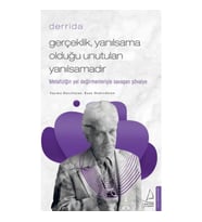 Gerçeklik Yanılsama Olduğu Unutulan Yanılsamadır