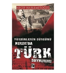 Yüzdinlerin Sürgünü - Kırım'da Türk Soykırımı