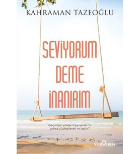 Seviyorum Deme İnanırım