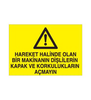 Hareket Halinde Olan Bir Makinanın Uyarı Levhası 20x30cm (Karışık)