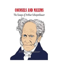 Counsels and Maxims The Essays of Arthur Schopenhauer