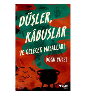 Düşler, Kâbuslar ve Gelecek Masallar