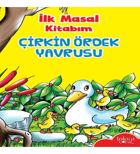 İlk Masal Kitabım - Çirkin Ördek Yavrusu