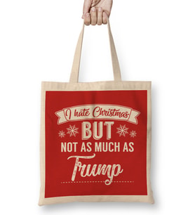 I Hate Christmas But Not As Much As Trump Bez Çanta Uzun Saplı