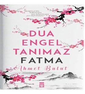 Dua Engel Tanımaz - Fatma