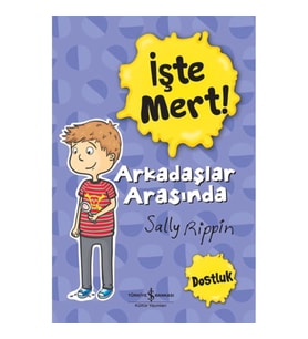 İşte Mert! - Arkadaşlar Arasında - Dostluk