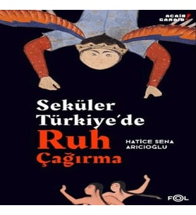 Seküler Türkiye’de Ruh Çağırma
