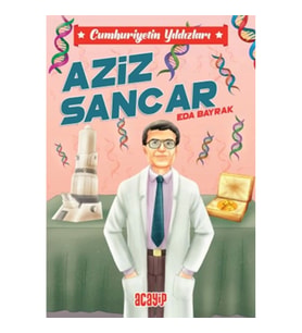 Cumhuriyetin Yıldızları 10 - Aziz Sancar