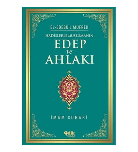 Hadislerle Müslümanın Edep ve Ahlakı