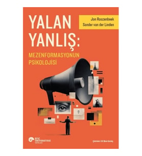 Yalan Yanlış: Mezenformasyonun Psikolojisi