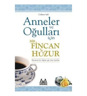 Anneler ve Oğulları  İçin Bir Fincan Huzur