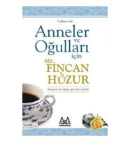 Anneler ve Oğulları  İçin Bir Fincan Huzur