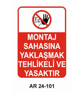 MONTAJ SAHASINA YAKLAŞMAK TEHLİKELİ VE YASAKTIR KADIN FİGÜRLÜ UYARI LEVHASI 1 ADET PVC 21 X 29CM