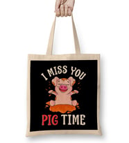 Cute & Funny I Miss You Pig Time Baby Piglet Pun Bez Çanta Uzun Saplı