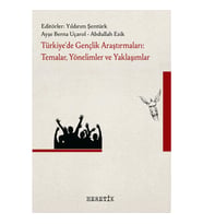Türkiye’de Gençlik Araştırmaları: Temalar, Yönelimler ve Yaklaşımlar