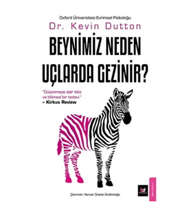Beynimiz Neden Uçlarda Gezinir?