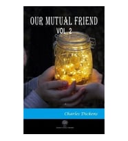 Our Mutual Friend Vol 2