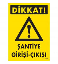 Dikkat Şantiye Giriş Çıkış Uyarı Levhası 25x35 KOD:1607