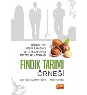 Türkiye’de Kısmi Zamanlı ve Tam Zamanlı Çiftçilik Kavramı: FINDIK TARIMI ÖRNEĞİ
