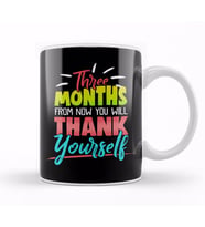 Cute Three Months From Now You Will Thank Yourself Kupa Bardak Porselen