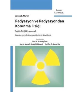 Radyasyon Ve Radyasyondan Korunma Fiziği: Sağlık Fiziği Uygulamalı (Krem)