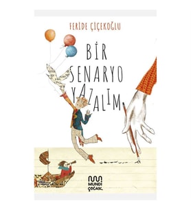 Bir Senaryo Yazalım Feride Çiçekoğlu Mundi