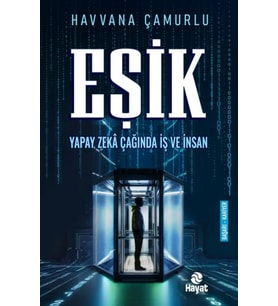 Eşik Yapay Zekâ Çağında İş Ve İnsan