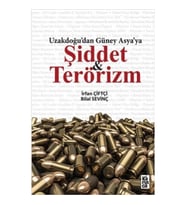 Uzakdoğu'dan Güney Asya'ya Şiddet ve Terörizm