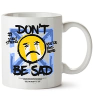 Don't Be Sad Baskılı Porselen Kupa Bardak