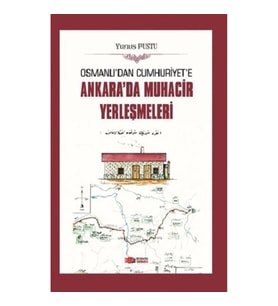 Osmanlı'dan Cumhuriyet'e Ankara'da Muhacir Yerleşmeleri