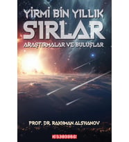 YİRMİ BİN YILLIK SIRLAR: ARAŞTIRMALAR VE BULUŞLAR