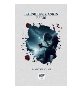 Karşılıksız Aşkın Eseri