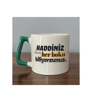 Haddiniz Hariç Her B*ku Biliyorsunuz Baskılı Yeşil Kulplu Prime Kupa - Komik Hediye Bardak Fincan