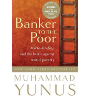 Banker To The Poor: Micro-Lending And The Battle Against World Poverty (Krem)