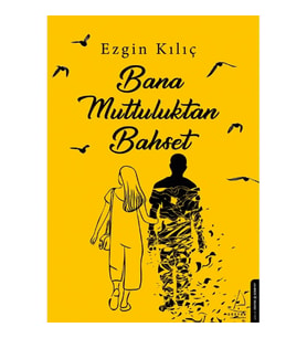 Bana Mutluluktan Bahset