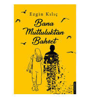 Bana Mutluluktan Bahset